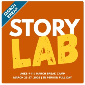 Story Lab March Break Camp (March 23-27, 2026)